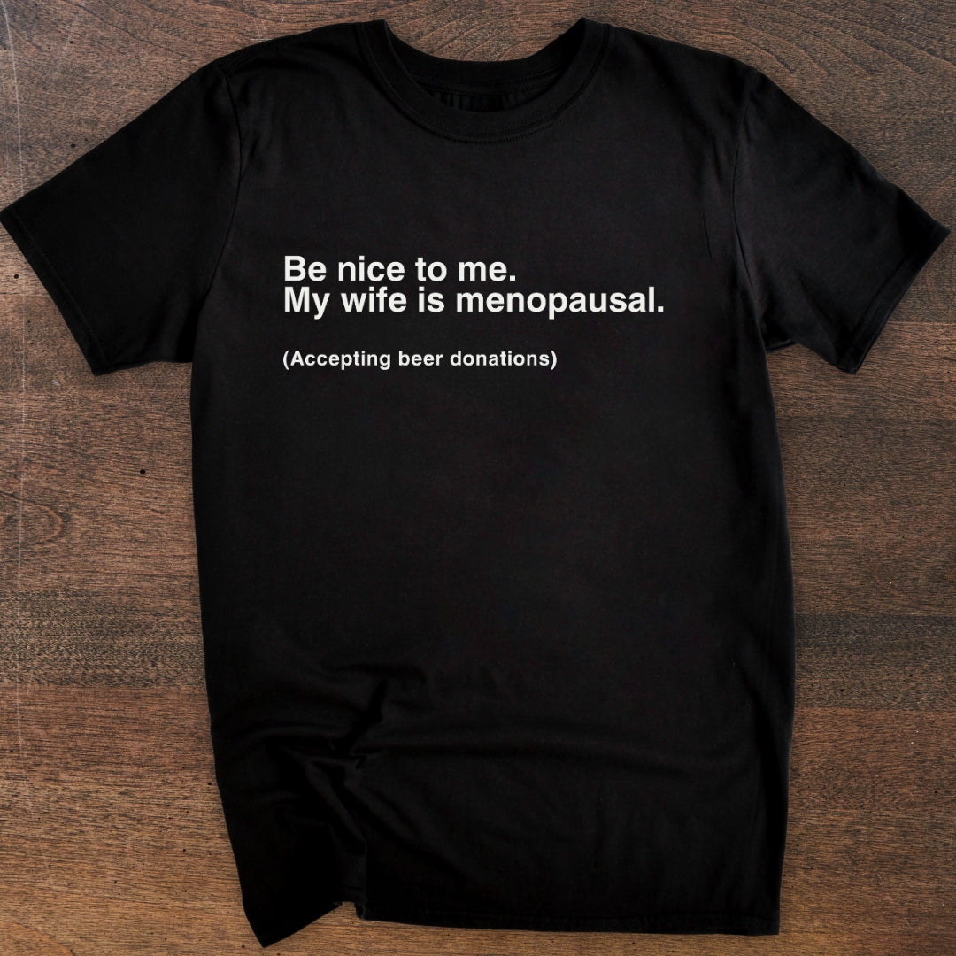 My Wife is Menopausal | Menopause Husband T-Shirt