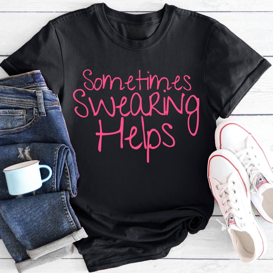 Sometimes Swearing Helps (Pink) | T-Shirt