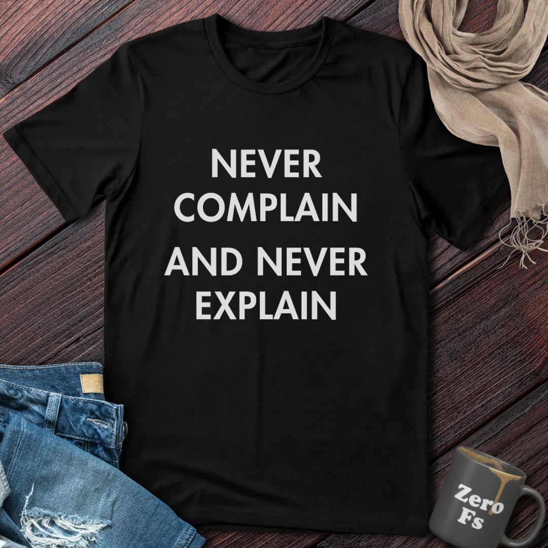 Never Explain | T-Shirt