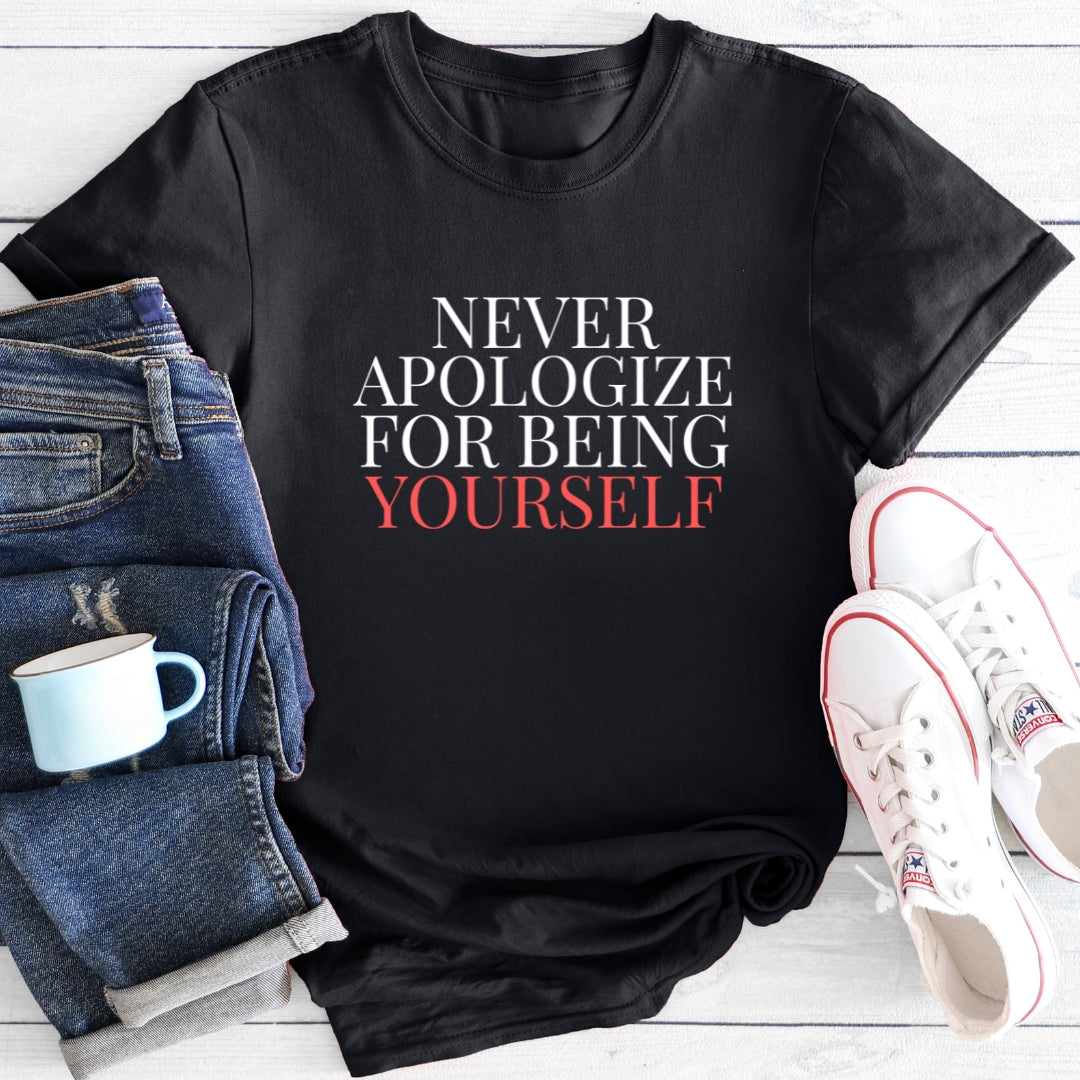 Never Apologize | T-Shirt