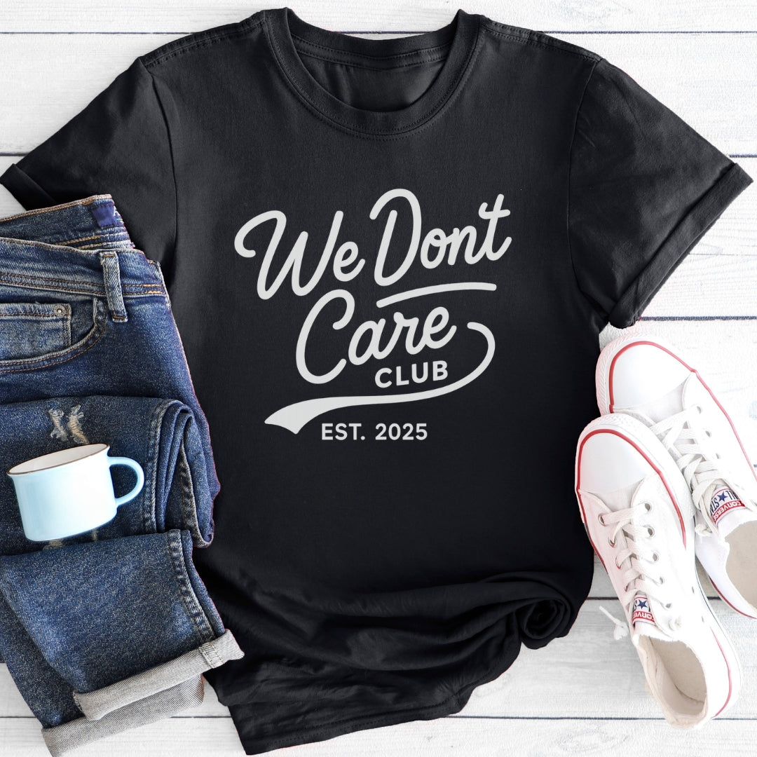 We Don't Care Club | T-Shirt
