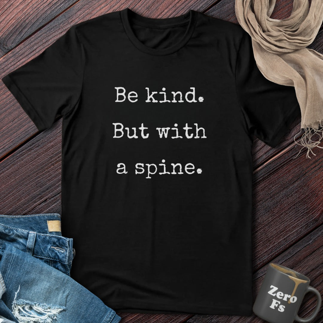 Be Kind With A Spine | T-Shirt
