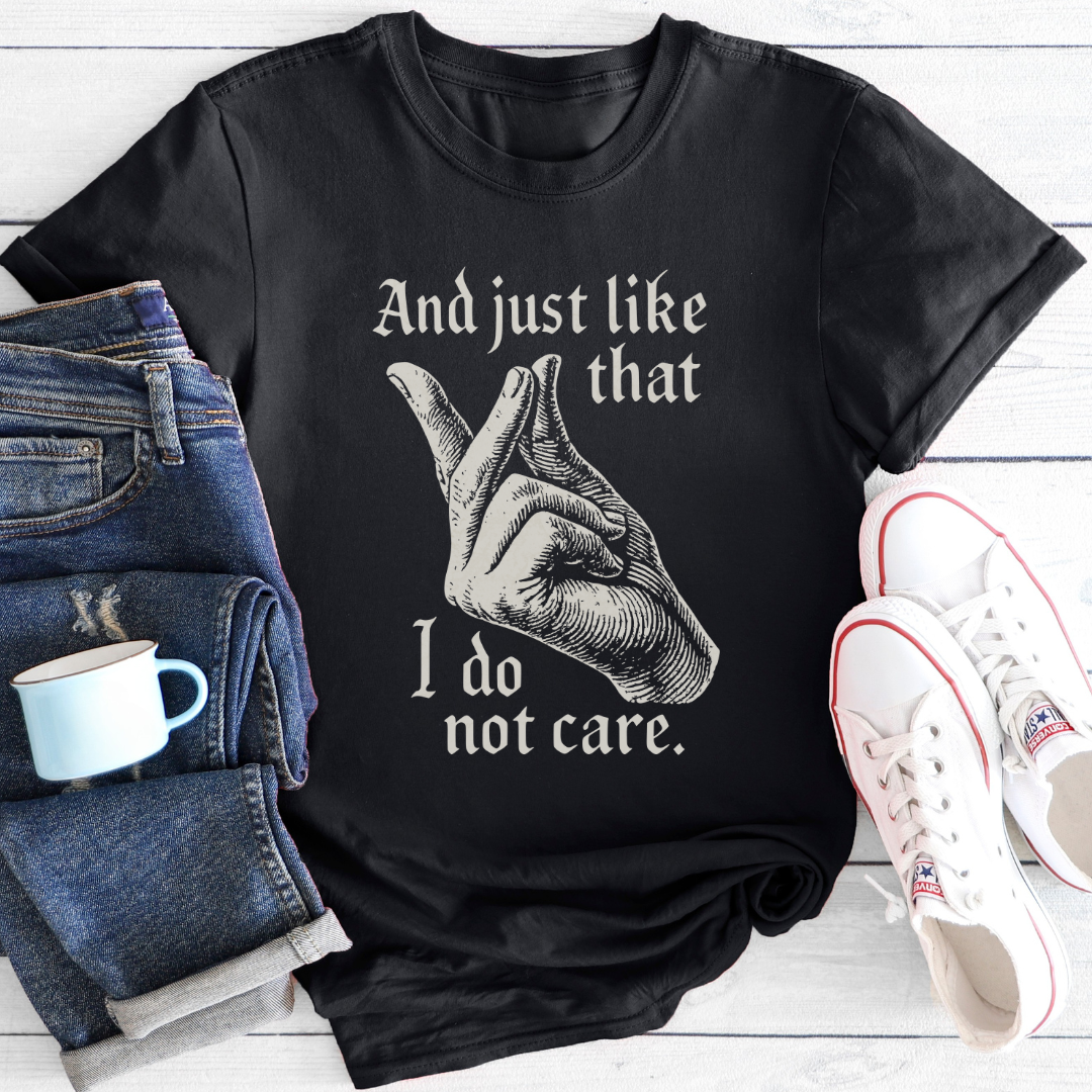 And Just Like That | Funny T-Shirt