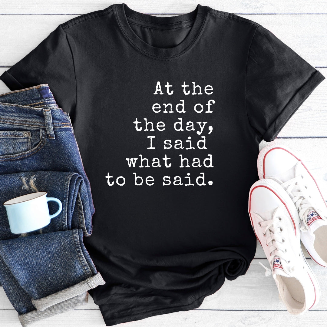 At the end of the day | T-Shirt