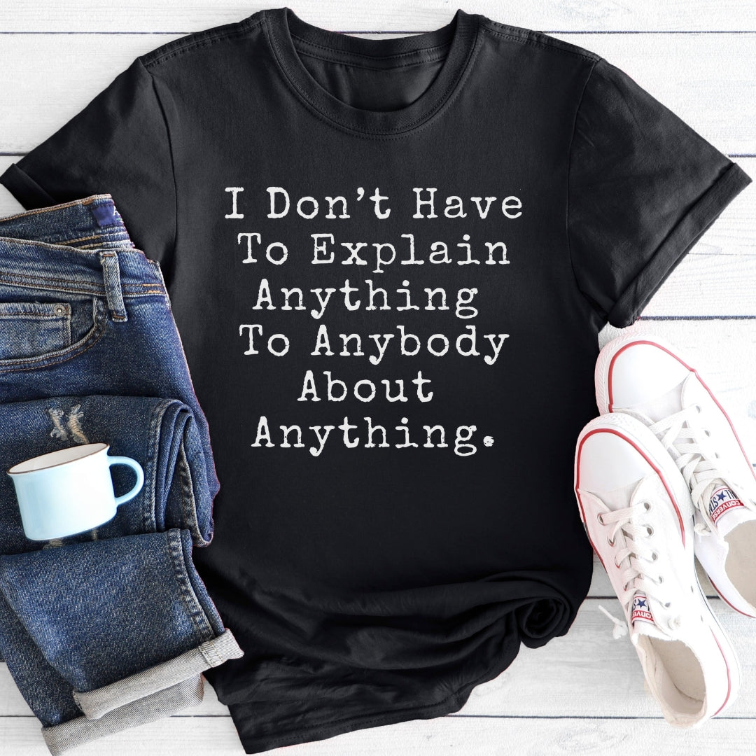 No Explanations | T-Shirt