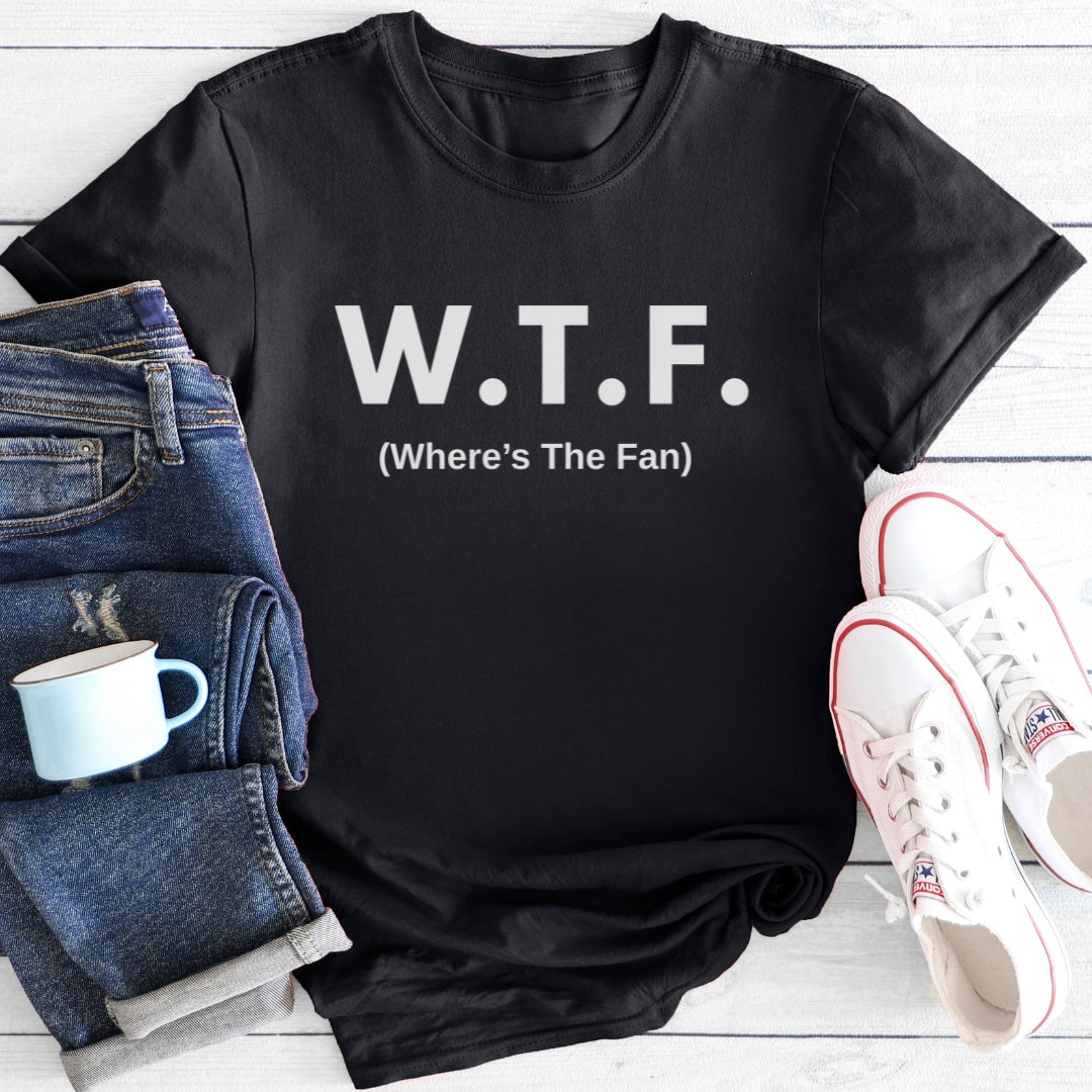 Where's The Fan | Funny Menopause T-Shirt