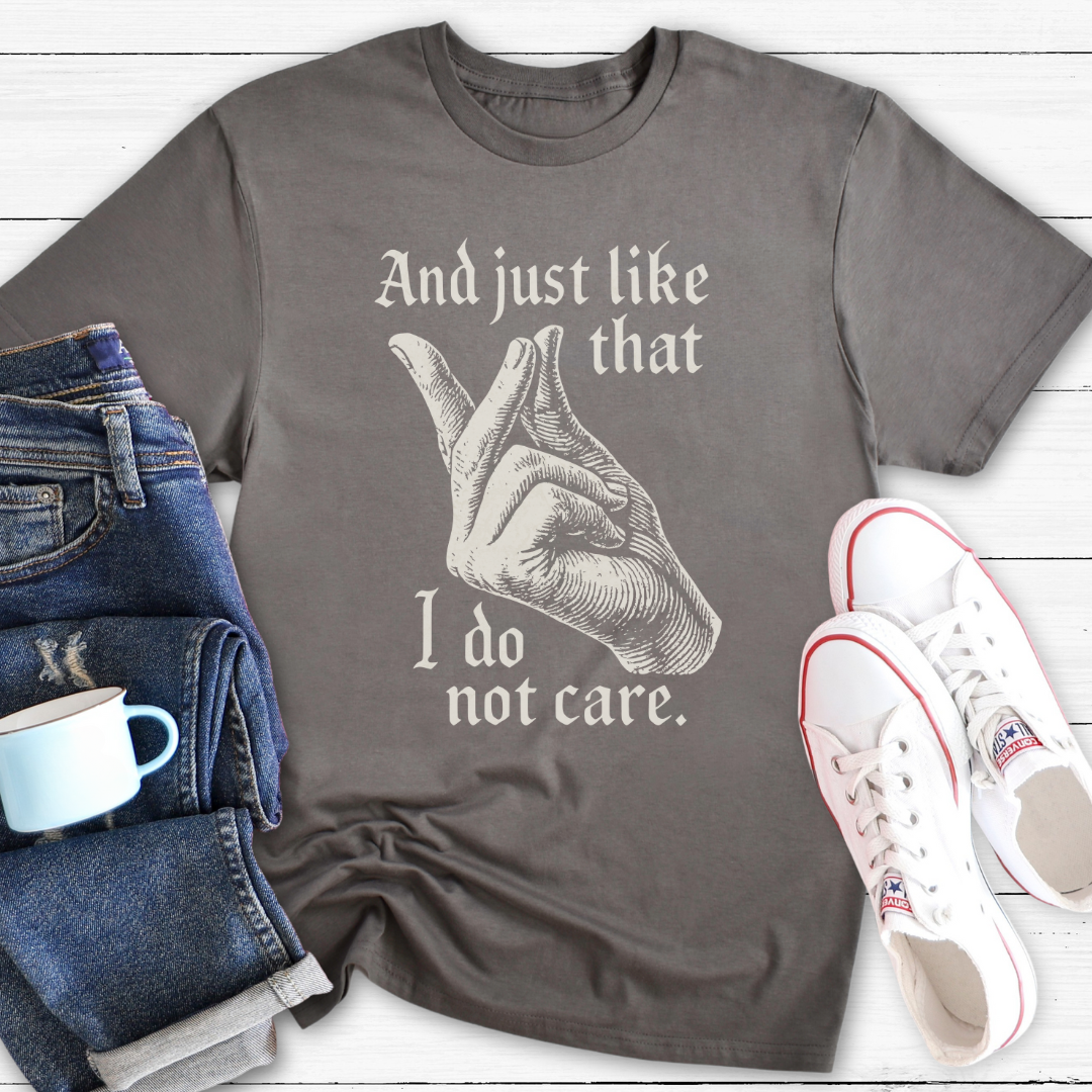 And Just Like That | Funny T-Shirt