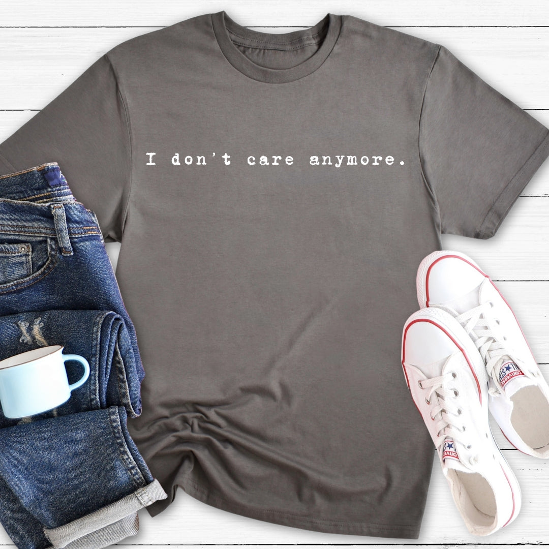 I don't care anymore | T-Shirt