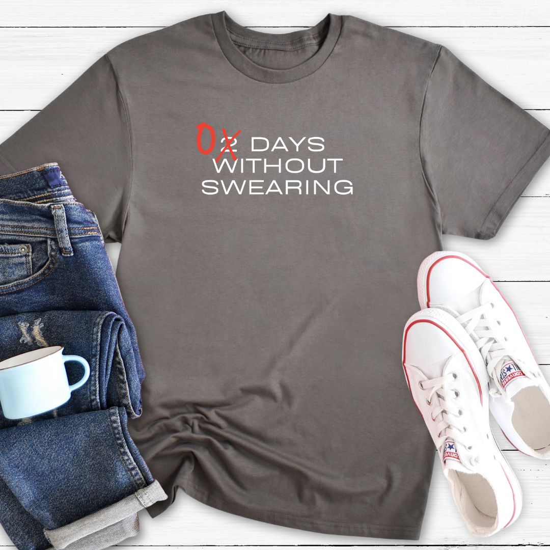 Zero days without swearing | T-Shirt