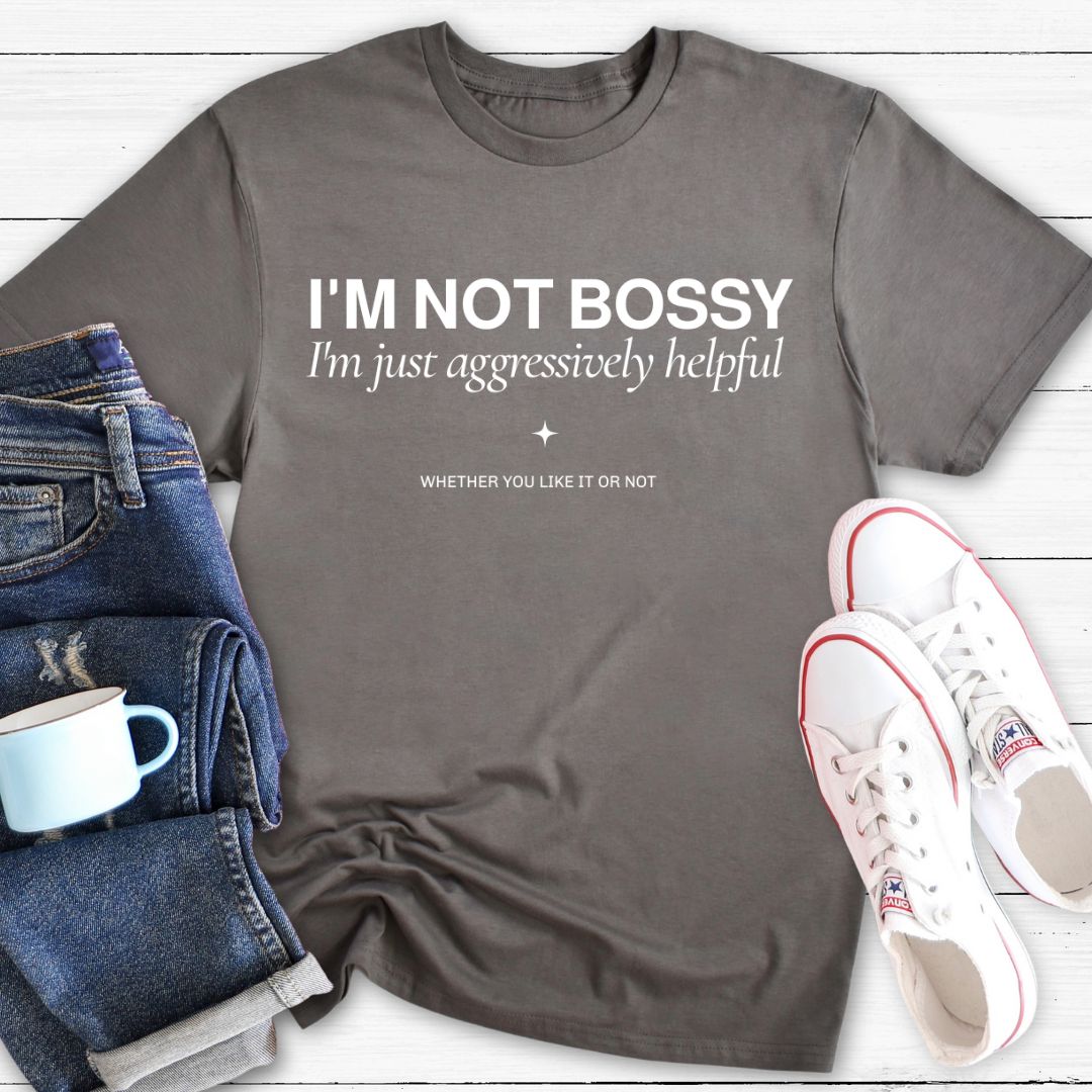 I'm not bossy | T-shirt