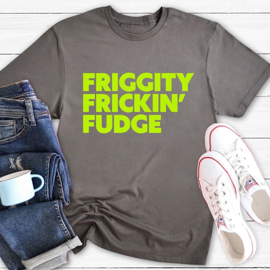 FRICKIN' FUDGE | T-Shirt
