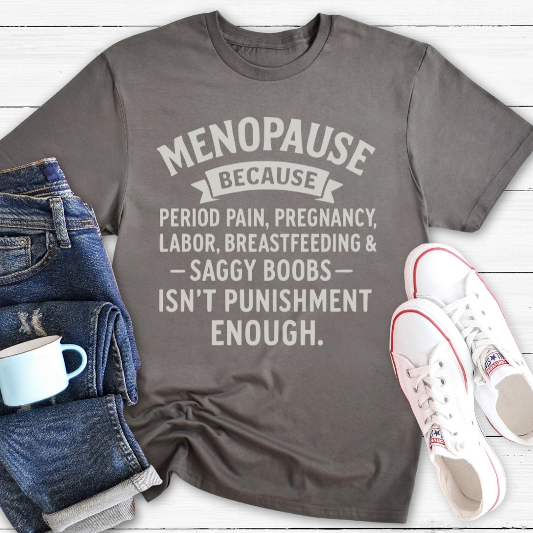 Menopause Punishment | Funny Menopause T-Shirt