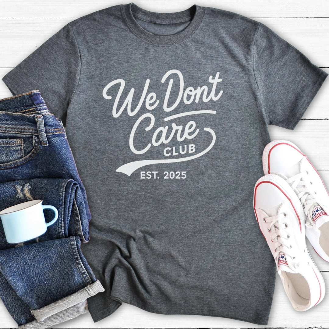 We Don't Care Club | T-Shirt