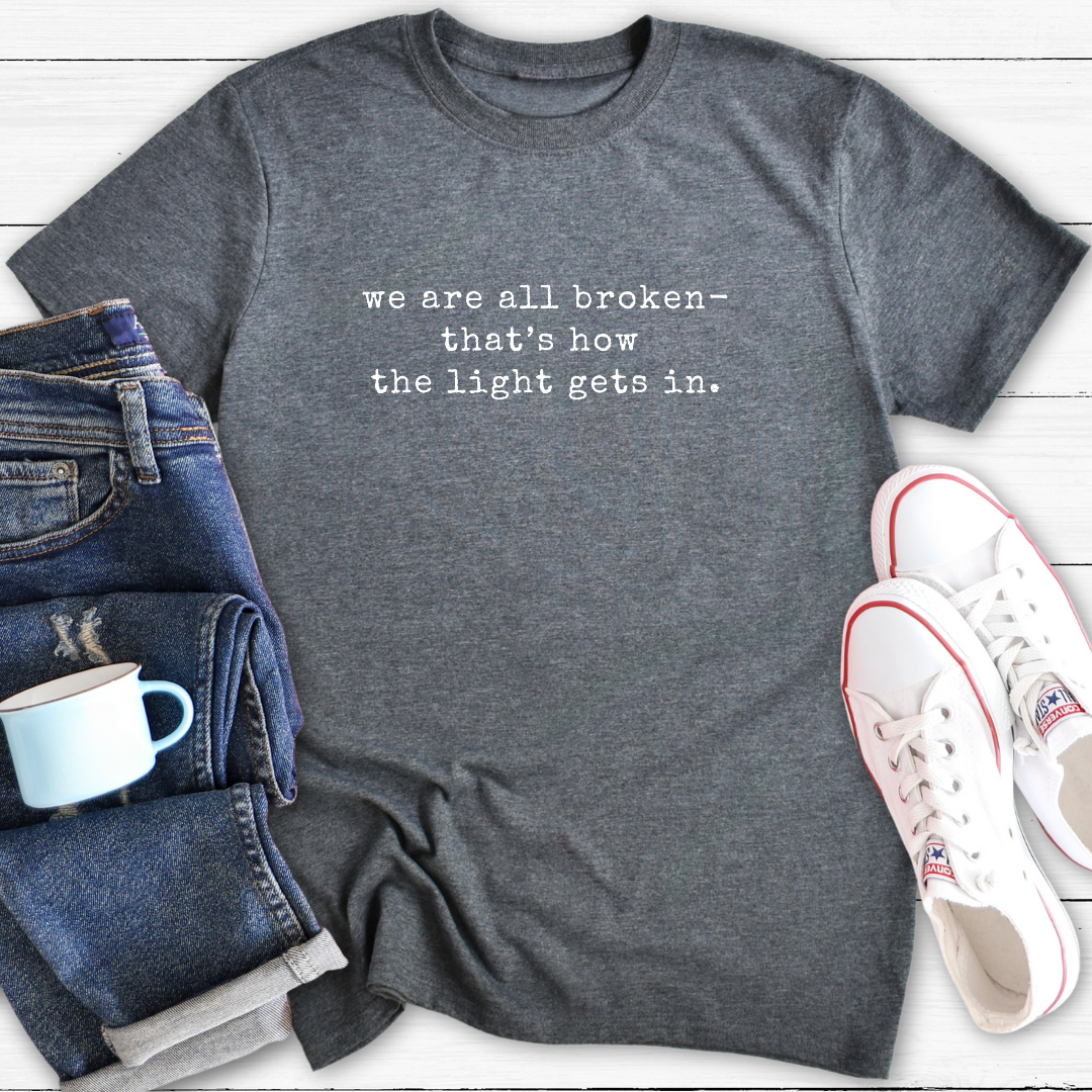 We Are All Broken |T-Shirt
