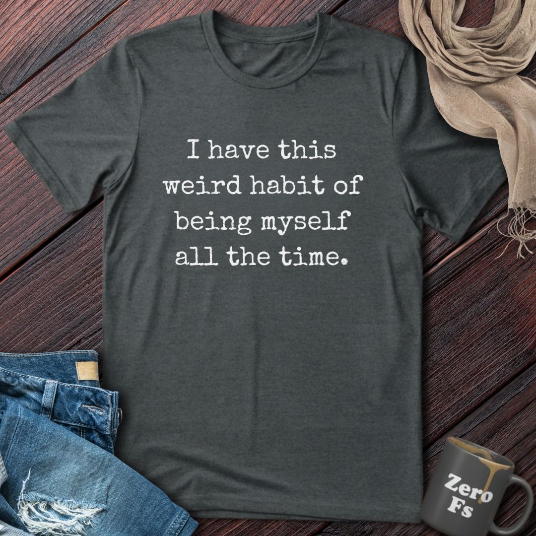 Weird Habit | T-Shirt