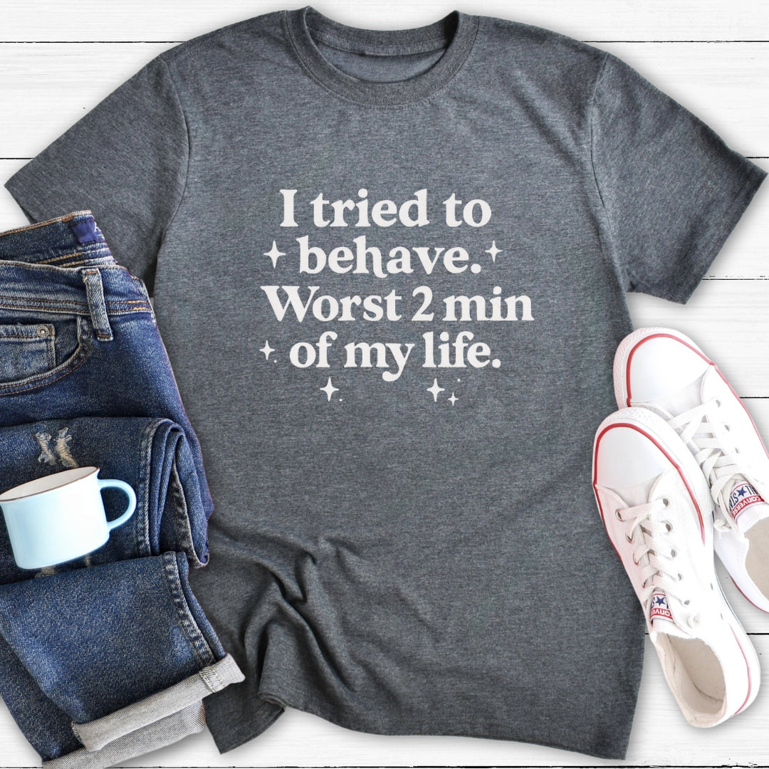 I tried to behave II | T-Shirt