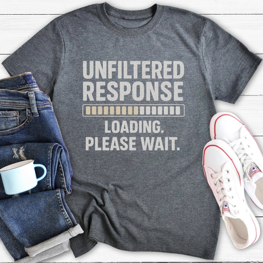 Unfiltered Response Loading | T-Shirt