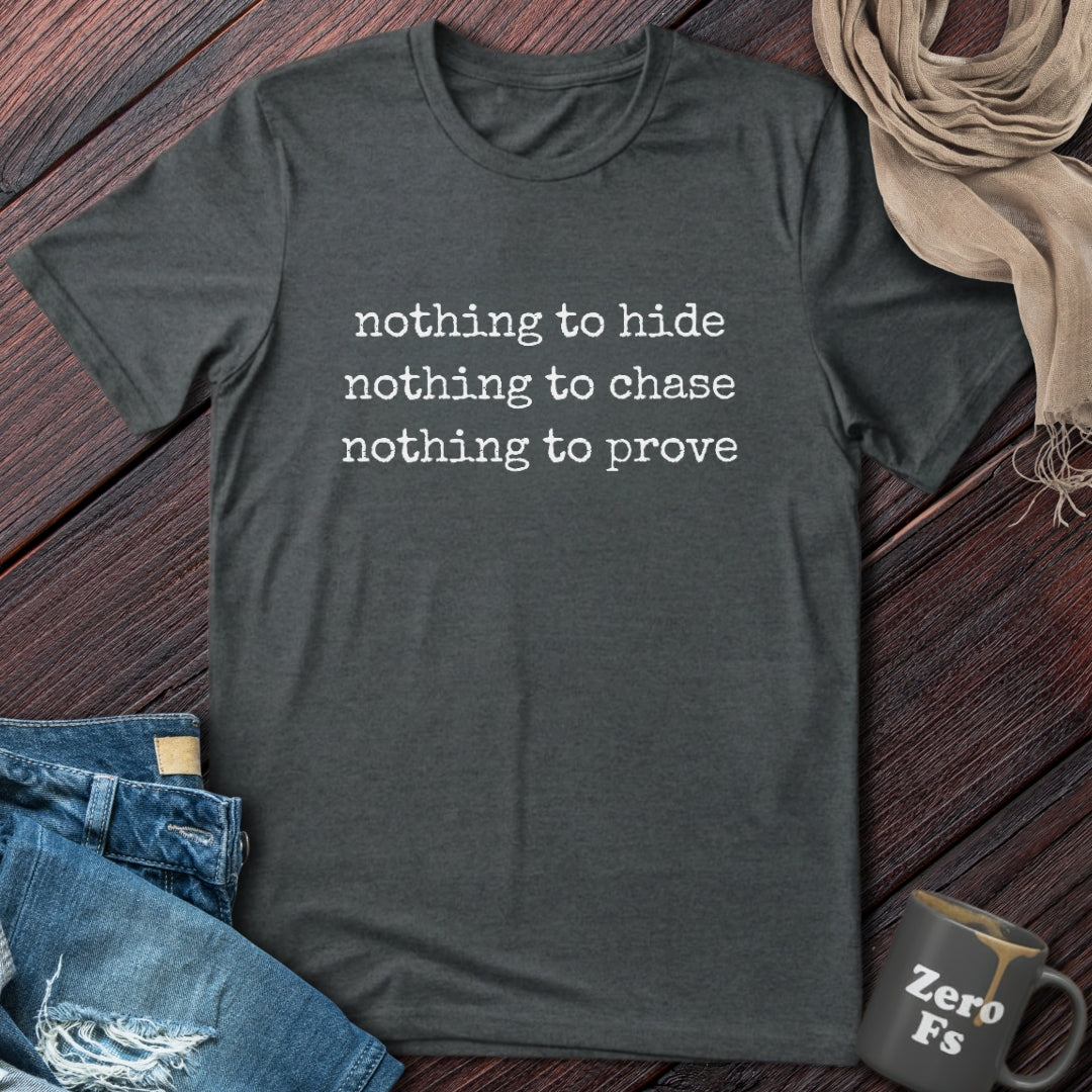nothing to prove | T-Shirt