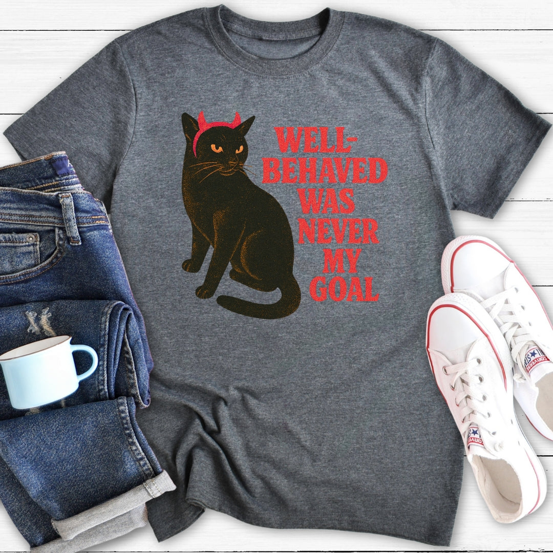 Well-Behaved Was Never My Goal | Funny Cat T-Shirt