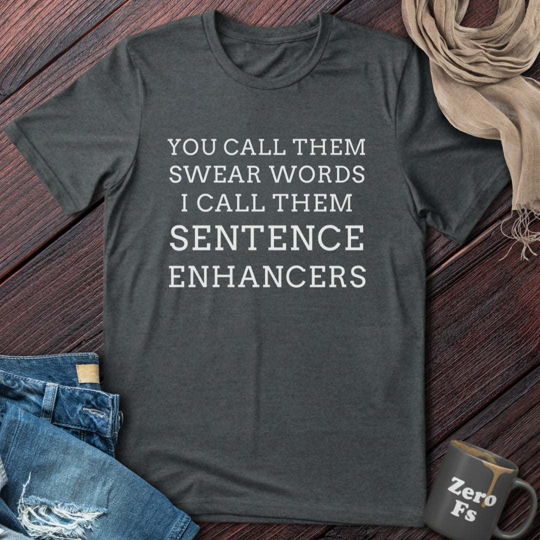 Sentence Enhancers | T-Shirt