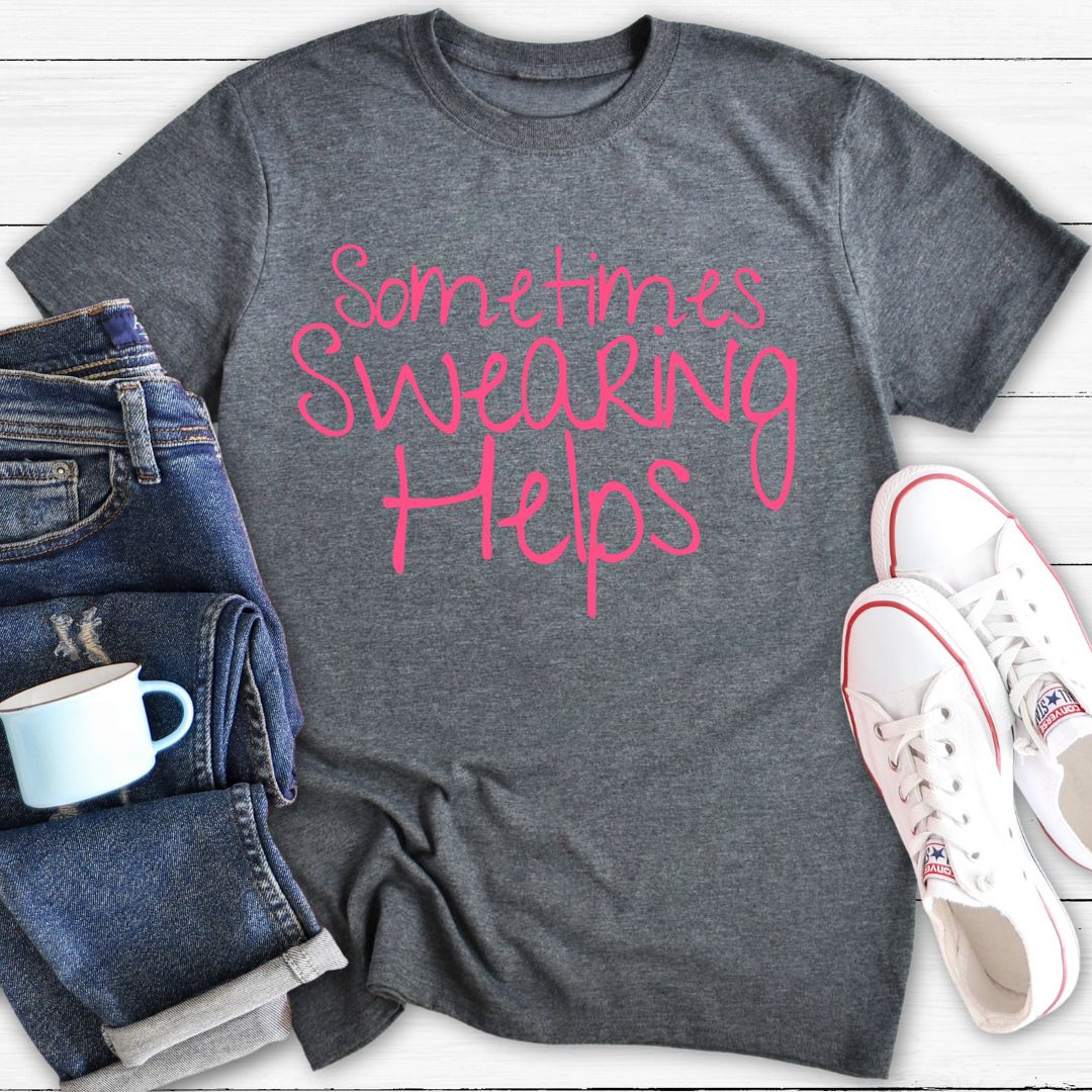 Sometimes Swearing Helps (Pink) | T-Shirt
