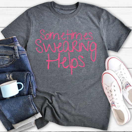 Sometimes Swearing Helps (Pink) | T-Shirt