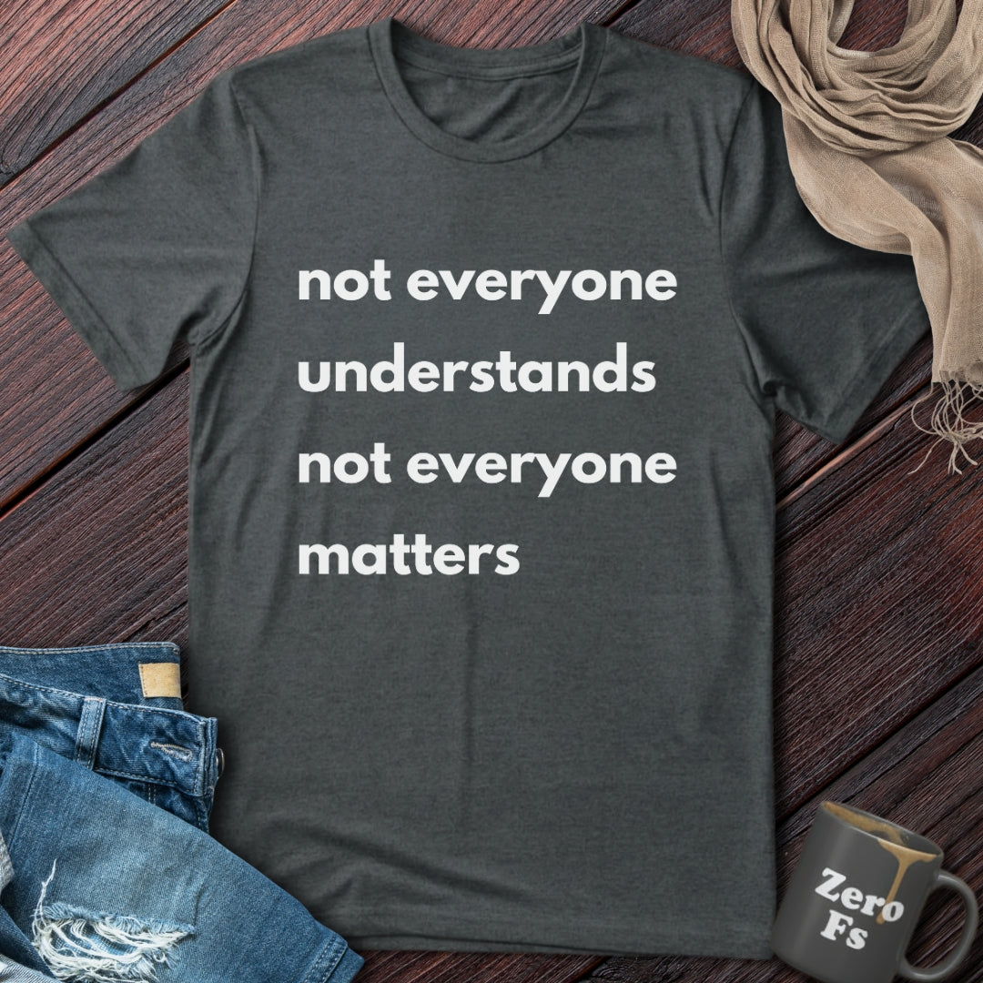 Not Everyone | T-Shirt