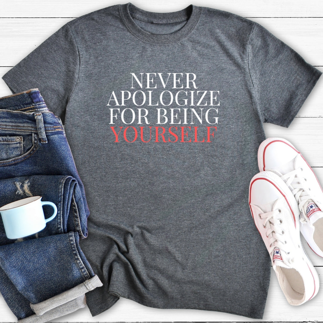 Never Apologize | T-Shirt