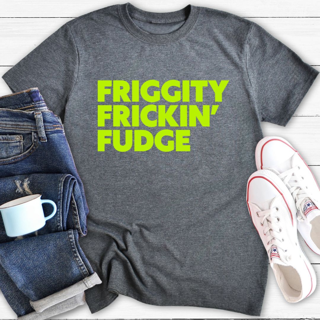 FRICKIN' FUDGE | T-Shirt