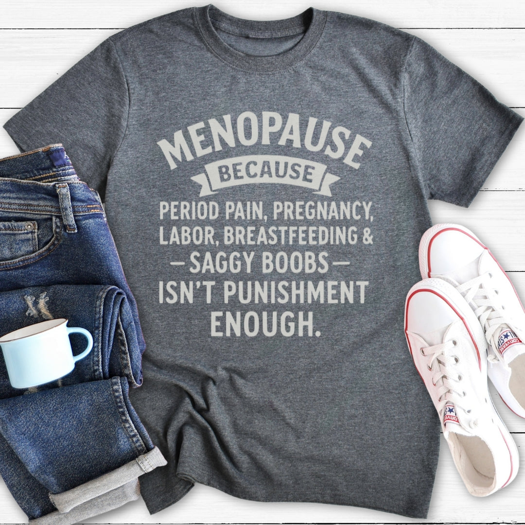 Menopause Punishment | Funny Menopause T-Shirt