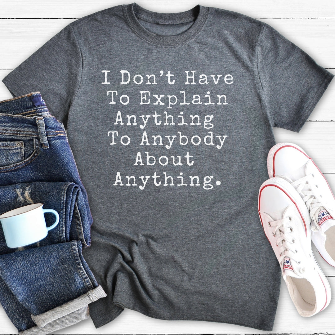 No Explanations | T-Shirt