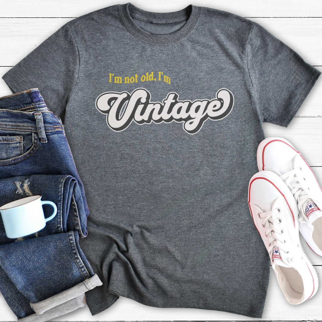Not Old, Vintage | T-Shirt