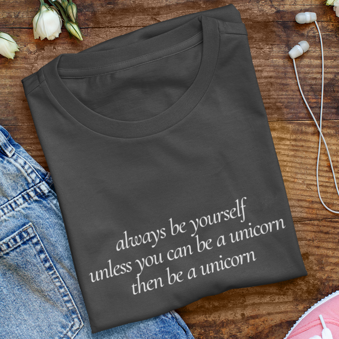 Be a unicorn | T-shirt