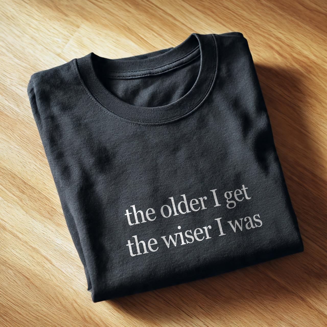 Wiser I was | T-Shirt