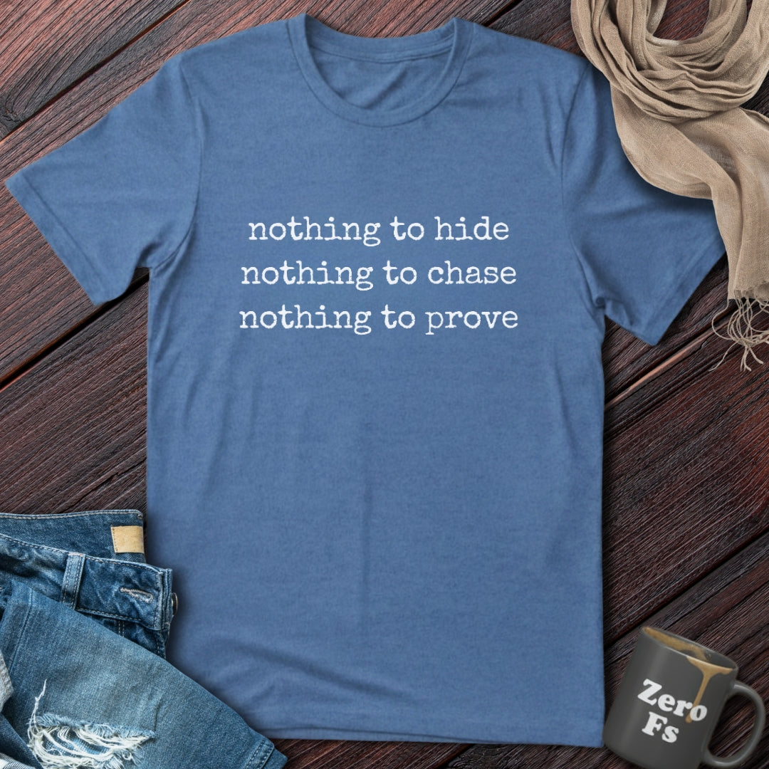 nothing to prove | T-Shirt