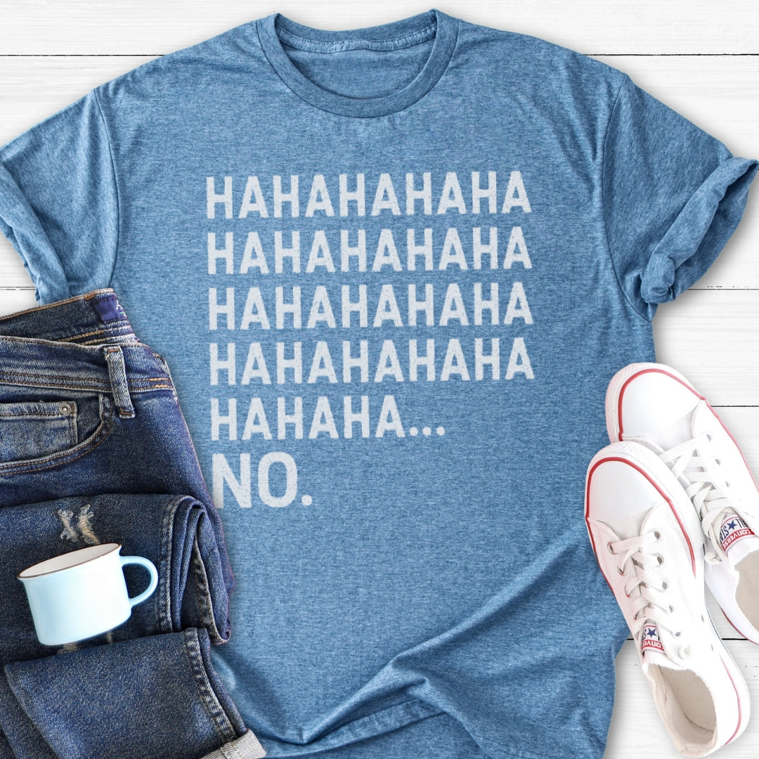 Hahaha No. | T-Shirt