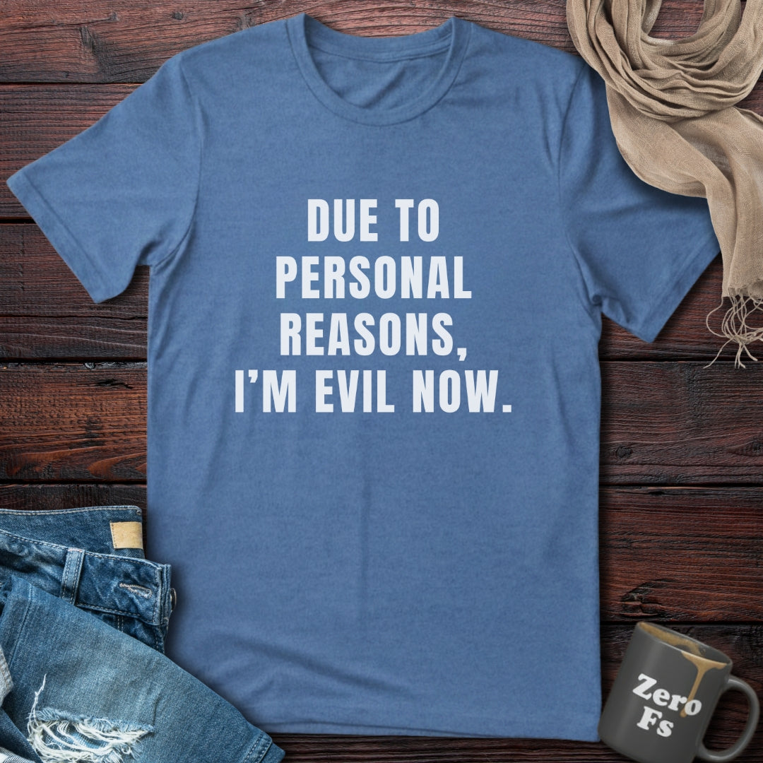 I'm Evil Now | T-Shirt