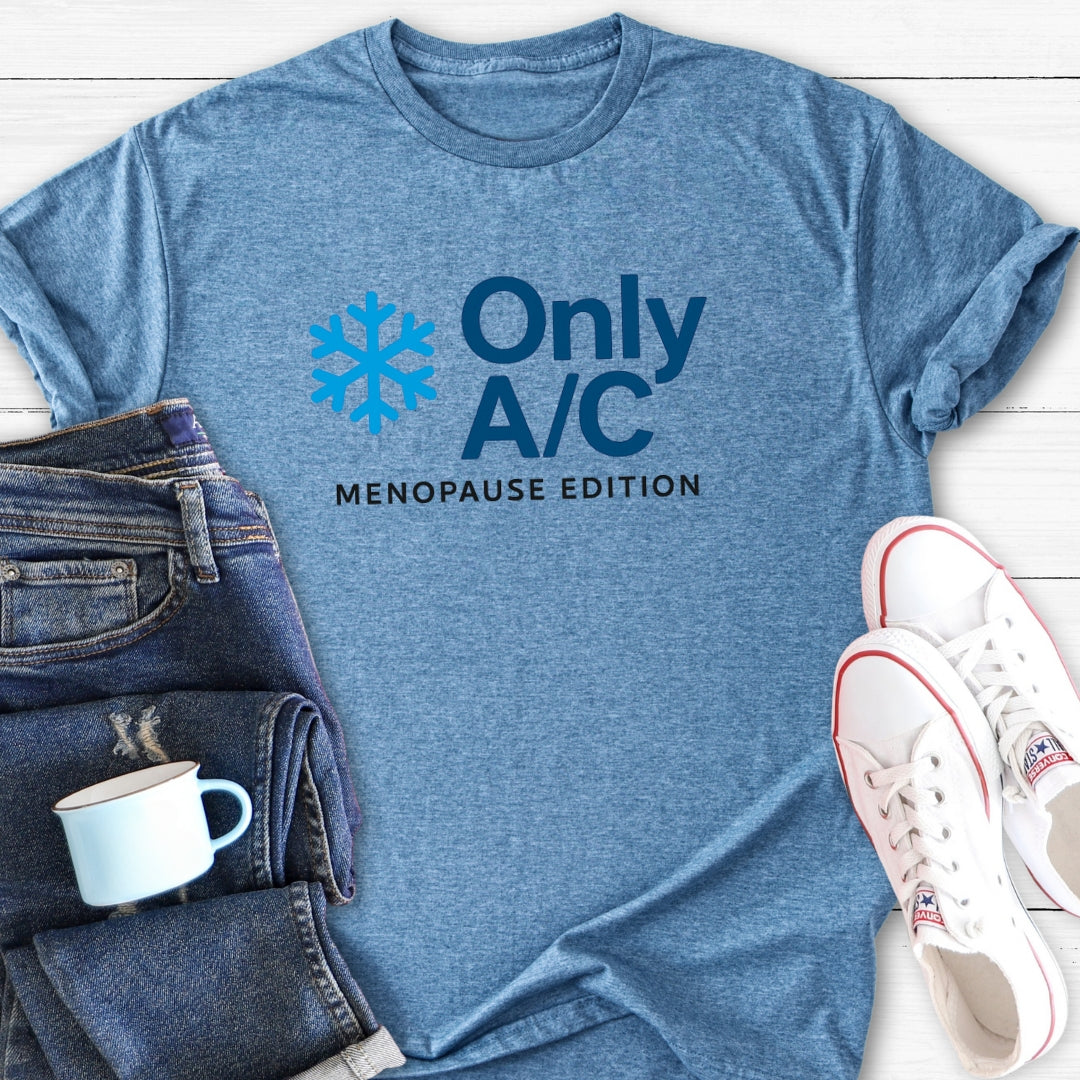 Only AC | Funny Menopause T-Shirt