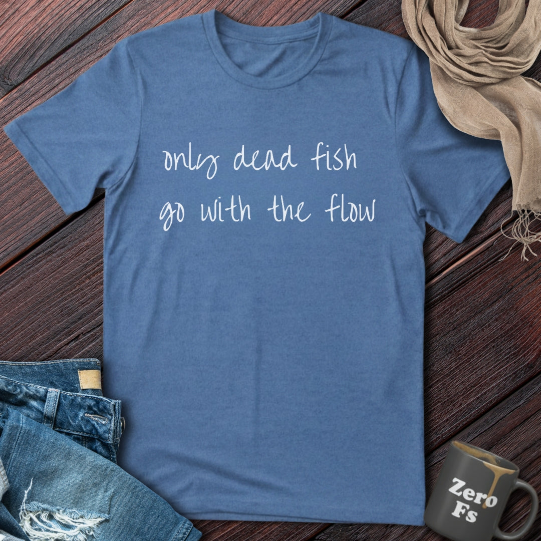 Only Dead Fish | T-Shirt