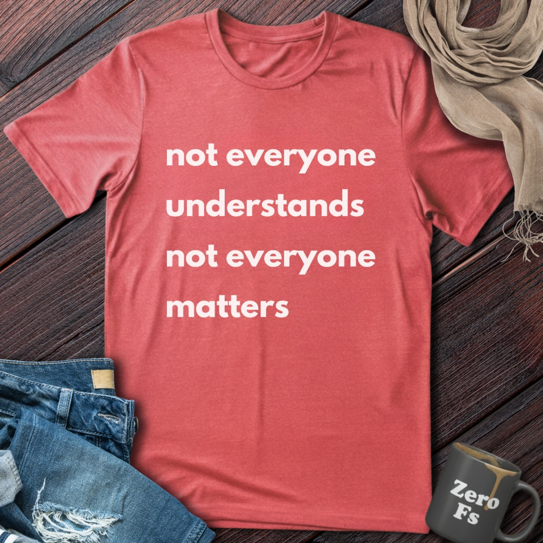Not Everyone | T-Shirt