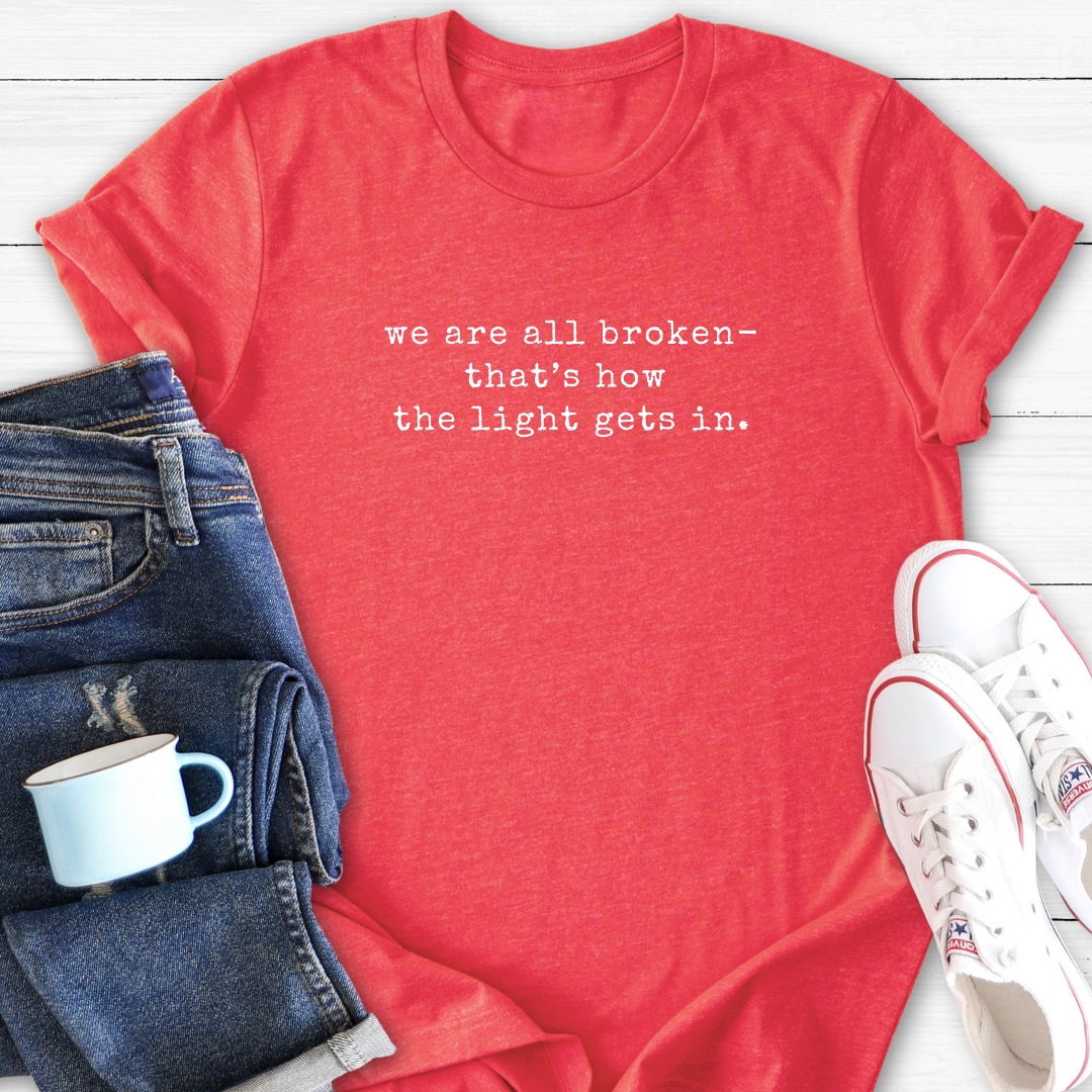 We Are All Broken |T-Shirt