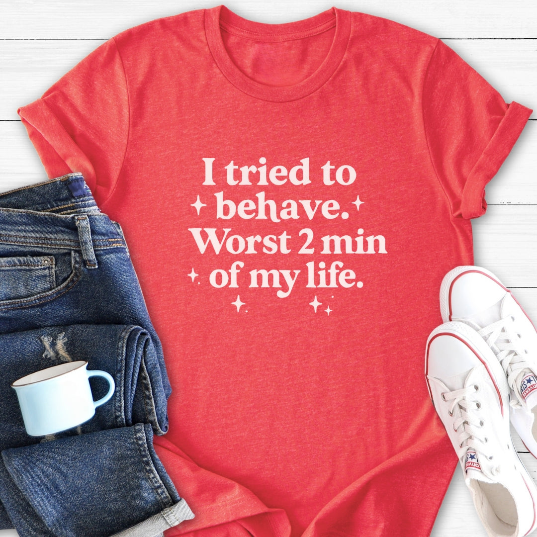 I tried to behave II | T-Shirt