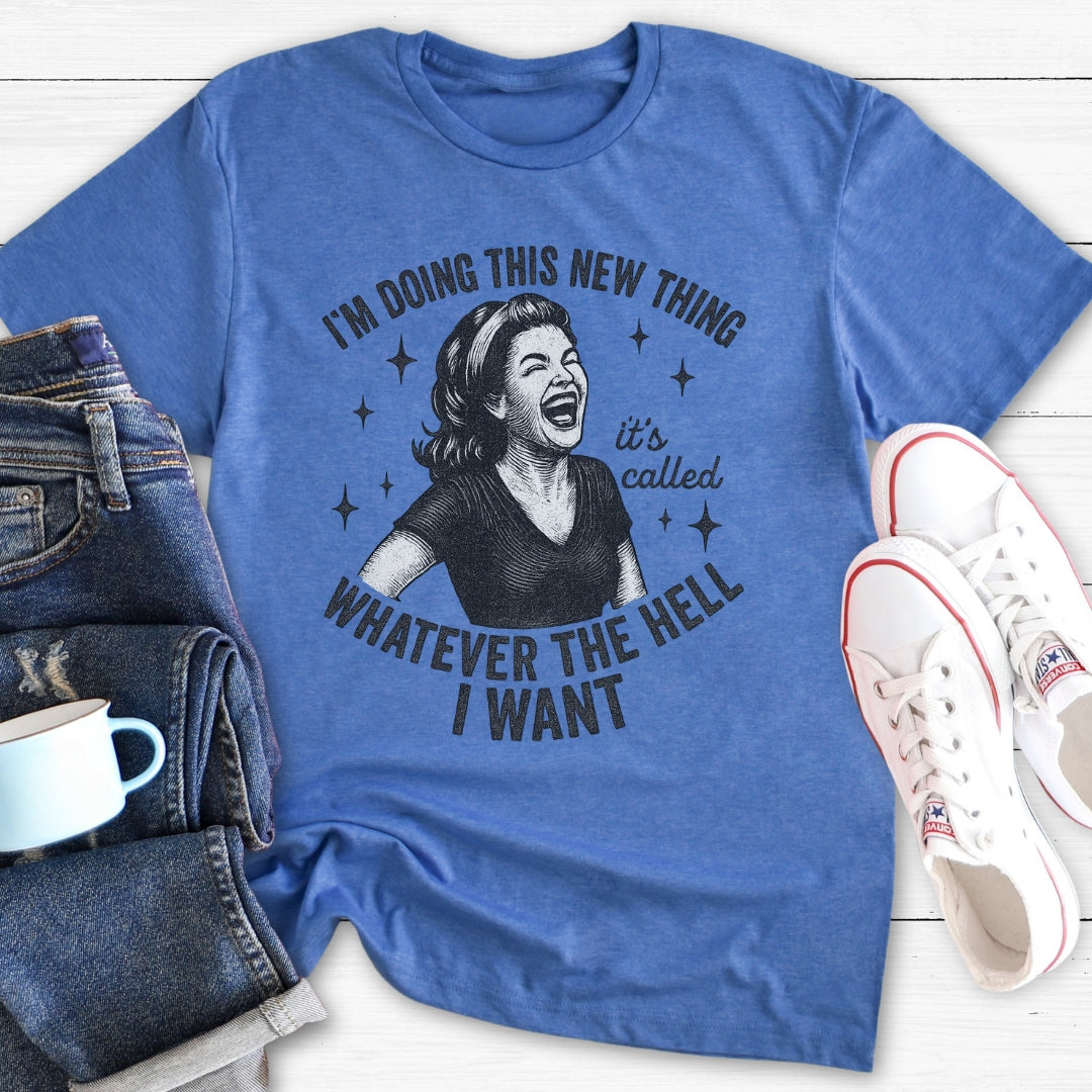 I'm doing this new thing | T-Shirt