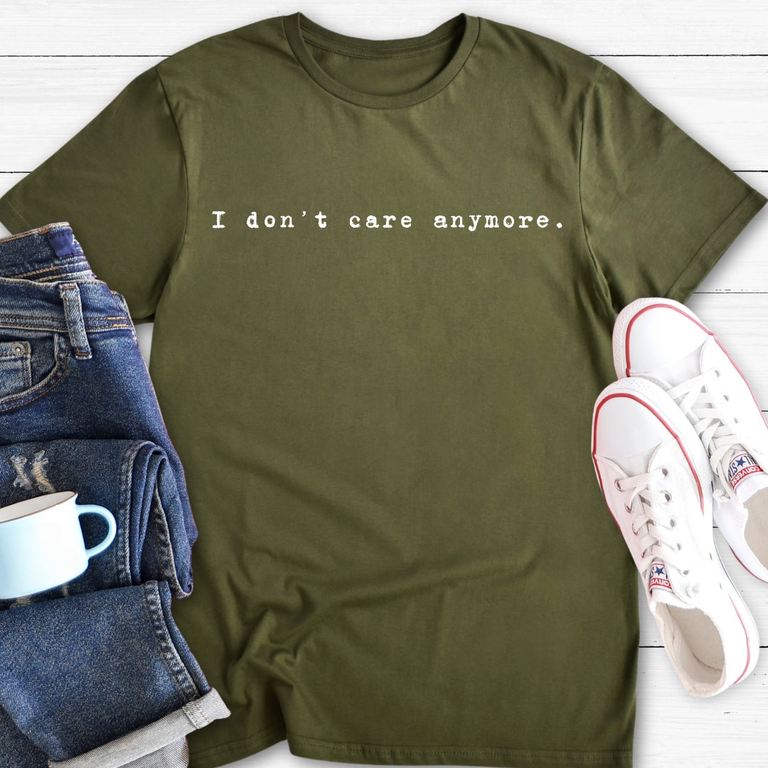 I don't care anymore | T-Shirt