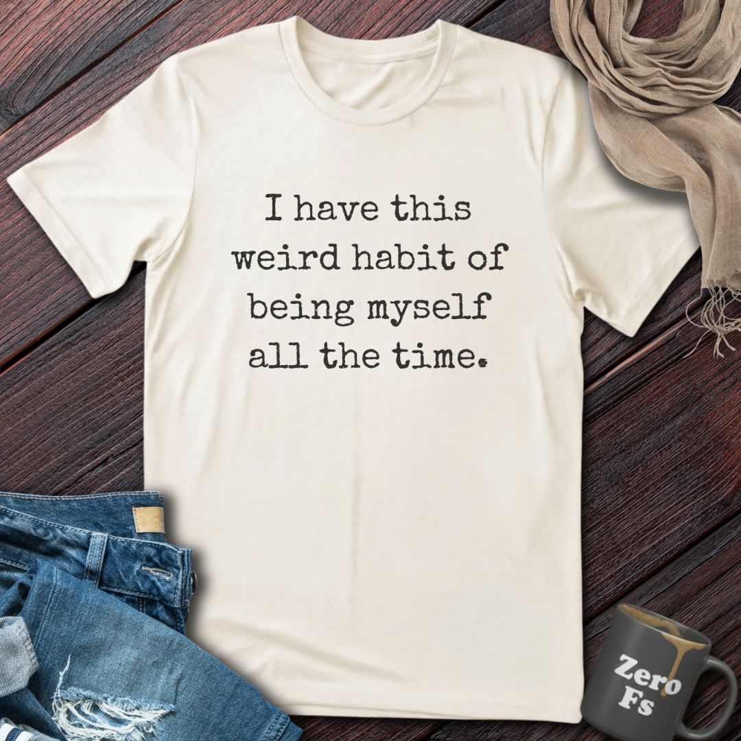 Weird Habit | T-Shirt
