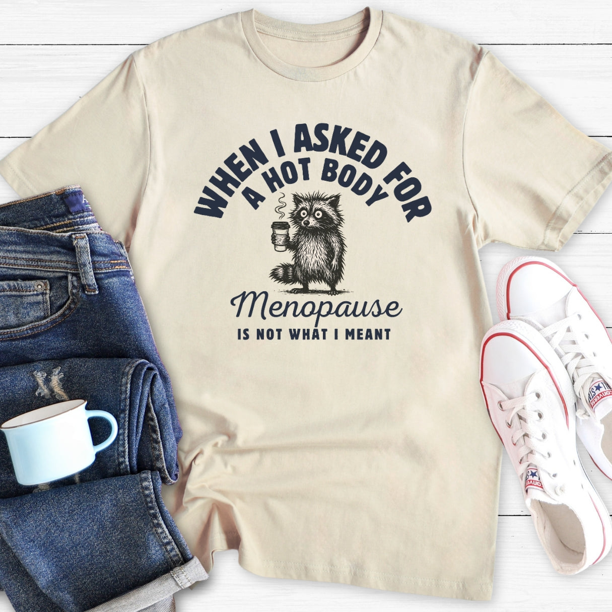 Hot Body Racoon | Menopause T-Shirt