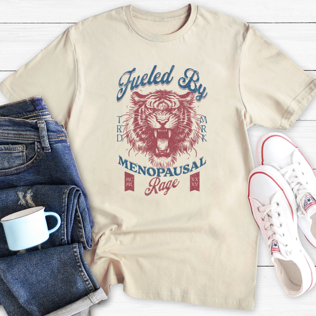 Fueled By Menopausal Rage | Funny Menopause T-Shirt
