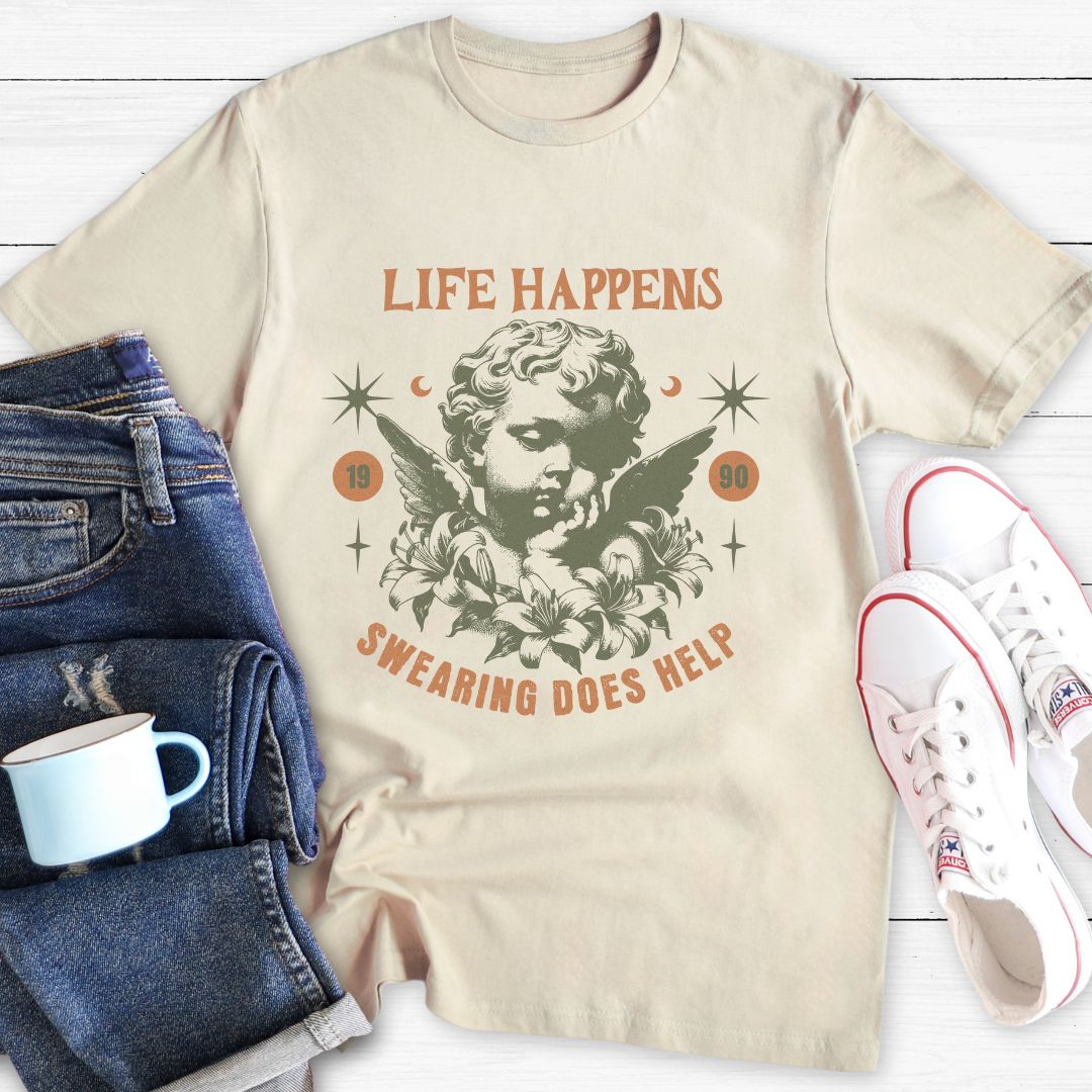 Life Happens Swearing Does Help | T-shirt