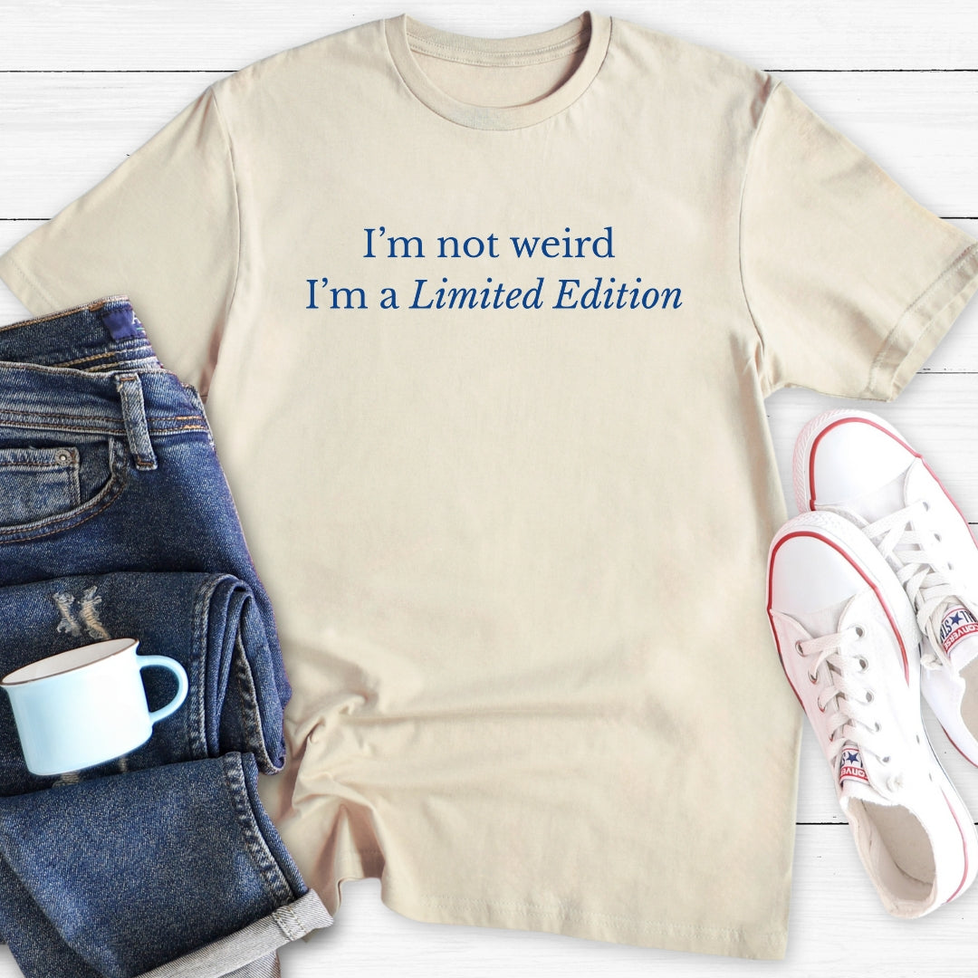 I'm not weird | T-Shirt