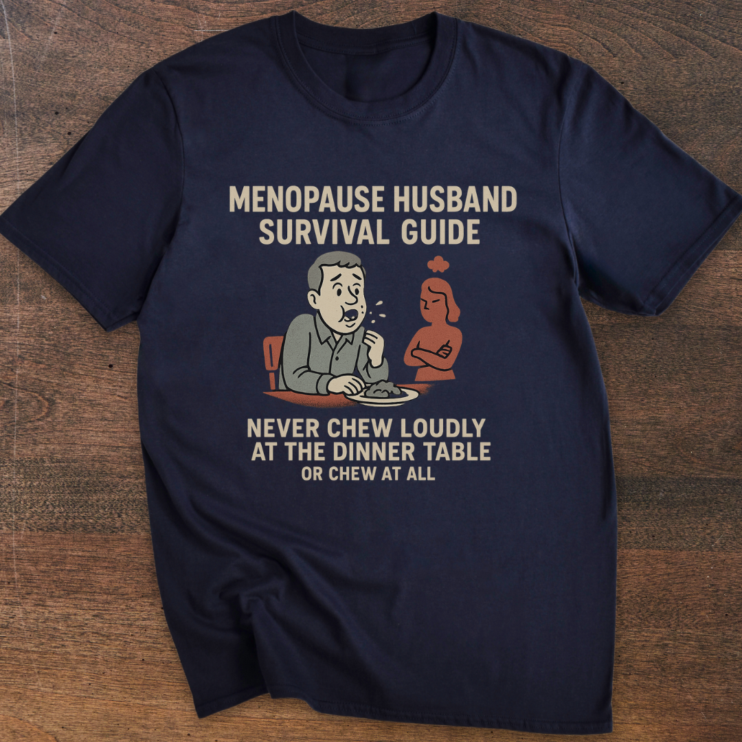 Never Chew | Menopause Husband T-Shirt
